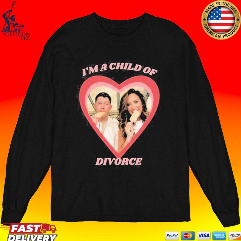 Nick Jonas Demi Lovato I’m A Child Of Divorce T-shirt