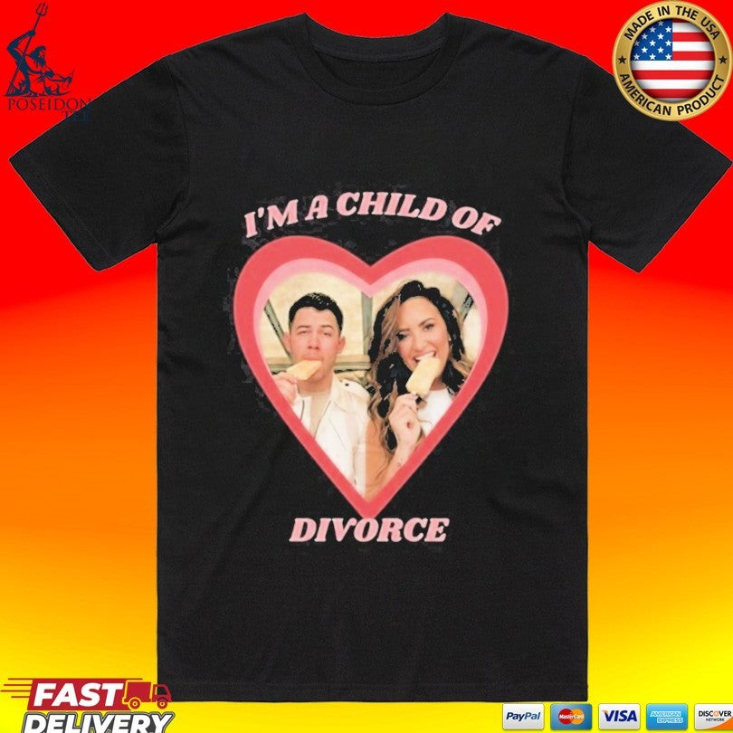 Nick Jonas Demi Lovato I’m A Child Of Divorce T-shirt