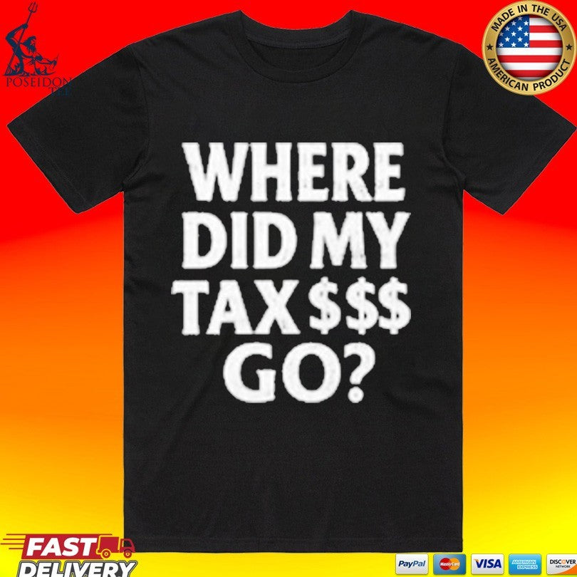 Nick Shirley Where This My Tax Go T-shirt