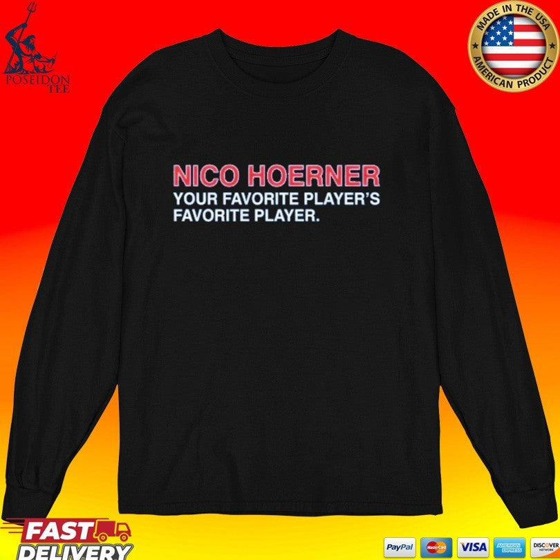 Nico Hoerner Your Favorite Player’s Favorite Player T-shirt