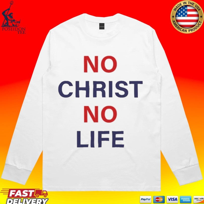 No Christ No Life T-shirt