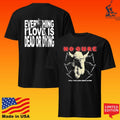 No Cure Everything I Love Is Dead Or Dying T-shirt