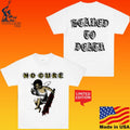 No Cure Scared To Death T-shirt