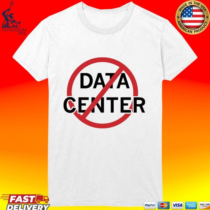 No Data Centers T-shirt