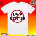 No Data Centers T-shirt
