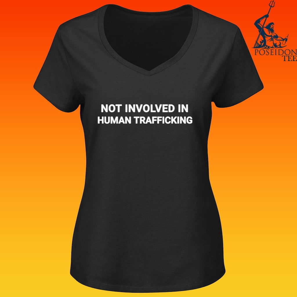 Not Involved In Human Trafficking T-shirt