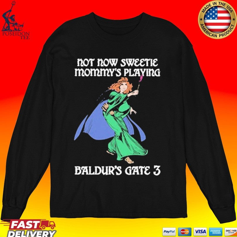 Not Now Sweetie Mommy’s Playing Baldur’s Gate 3 Game 3 T-shirt