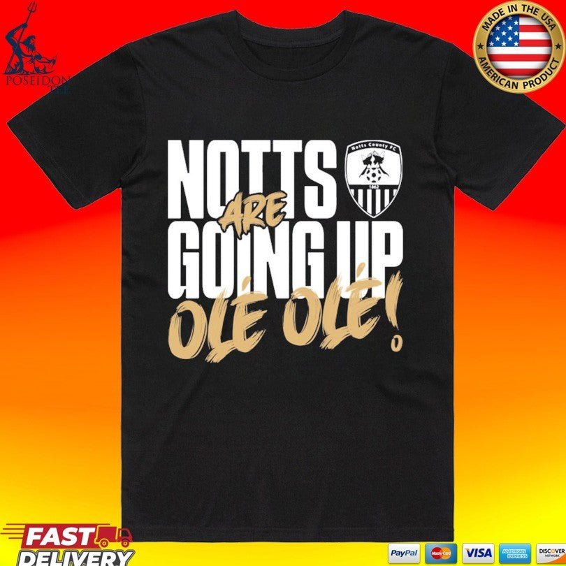 Notts Going Up Are Ole Ole T-shirt