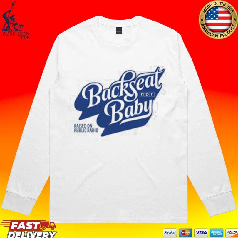 Npr Backseat Baby Raised On Public Radio T-shirt