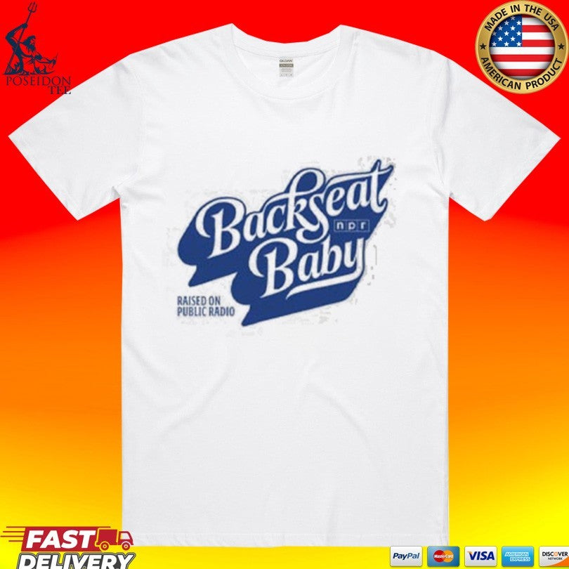 Npr Backseat Baby Raised On Public Radio T-shirt