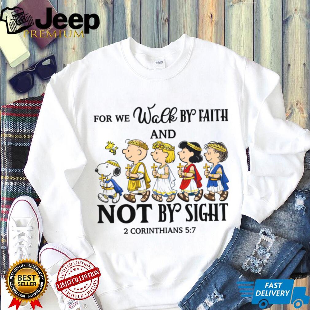 Peanuts Gang We Walk By Faith Not By Sight 2 Corinthians 5 7 T Shirt