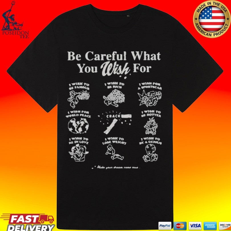 Obsession Be Careful What You Wish For T-shirt