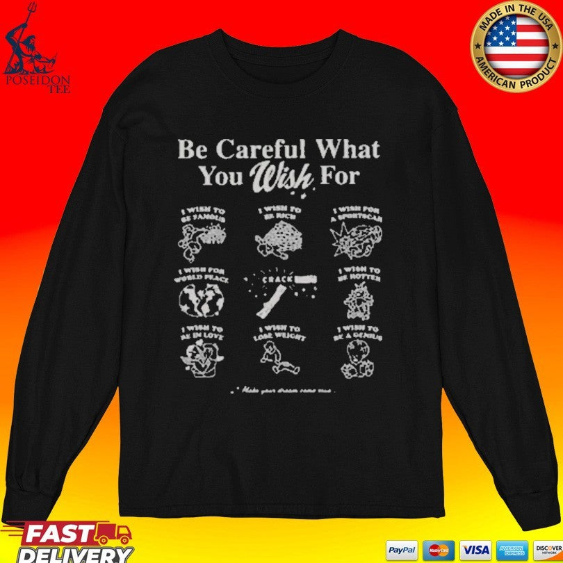Obsession Be Careful What You Wish For T-shirt