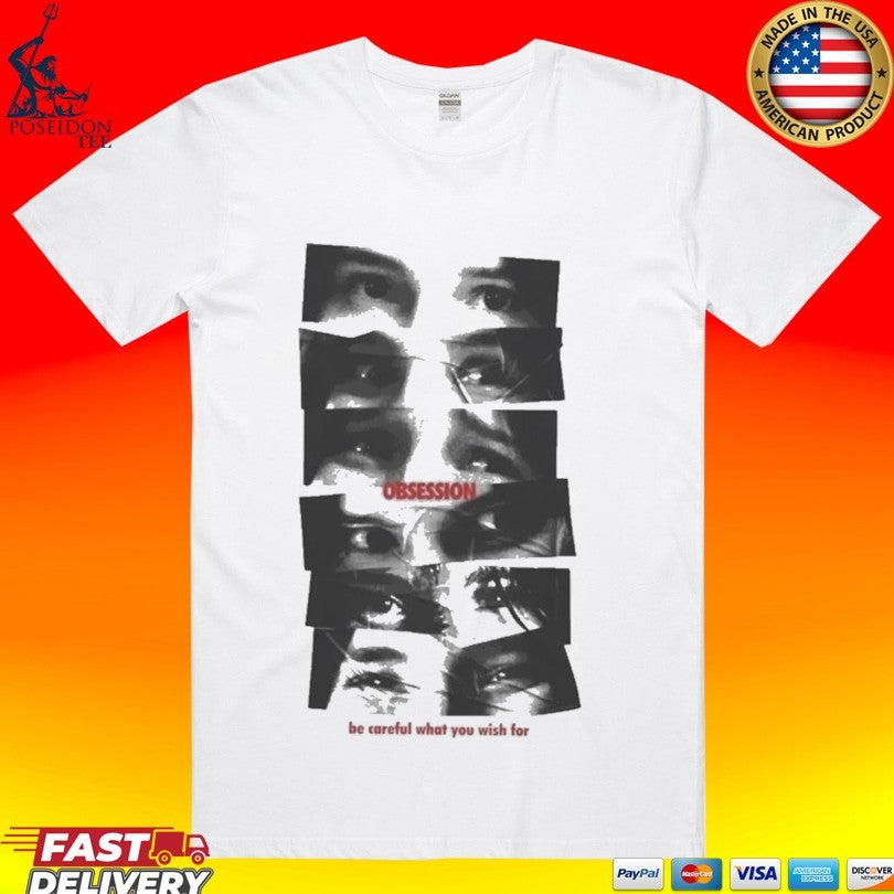 Obsession Be Careful What You Wish For Nikki Eyes T-shirt