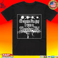 Of Course I’m Gay I Was A Theater Kid T-shirt