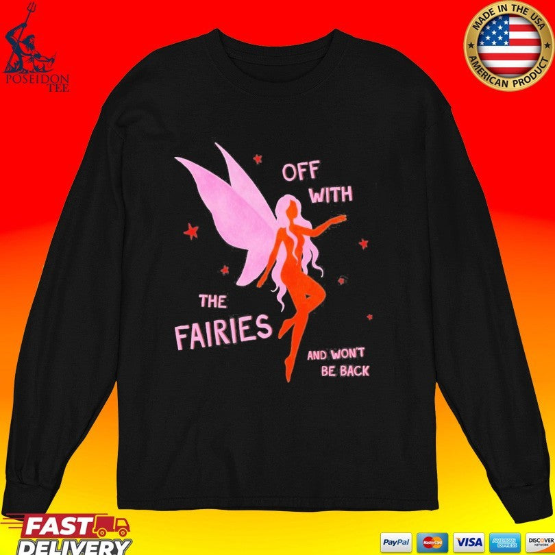 Off With The Fairies And Won’t Be Back T-shirt
