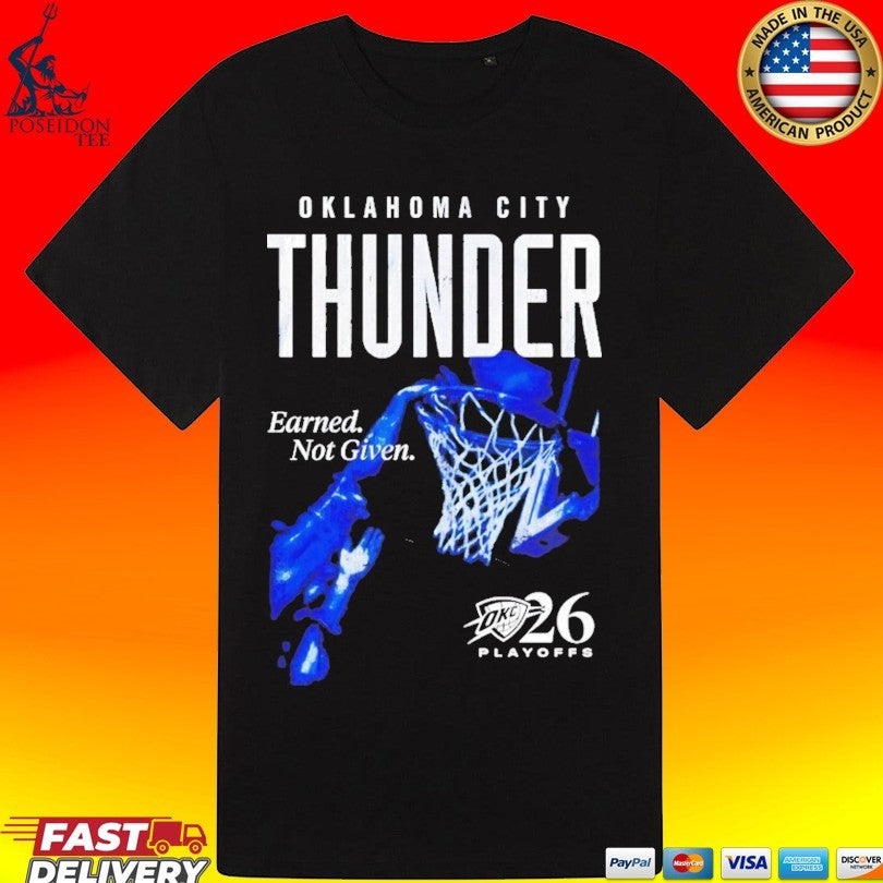Okc Thunder 2026 Playoffs Earned Not Given Dunk T-shirt