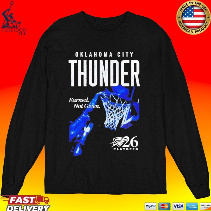 Okc Thunder 2026 Playoffs Earned Not Given Dunk T-shirt