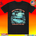 Only Then Will We Truly Be Living With The Land T-shirt