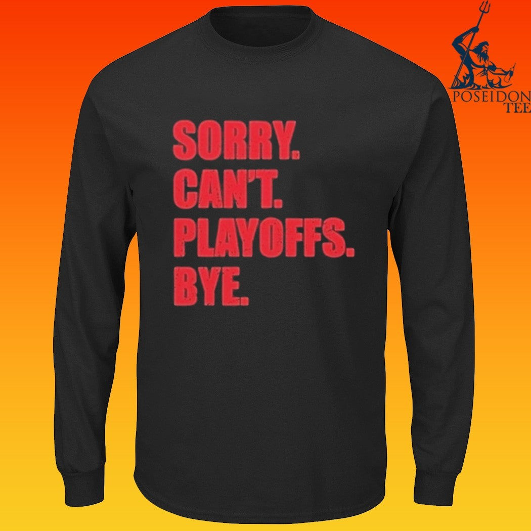 Ottawa Senators 2026 Stanley Cup Playoffs Sorry Can’t Playoffs Bye T-shirt