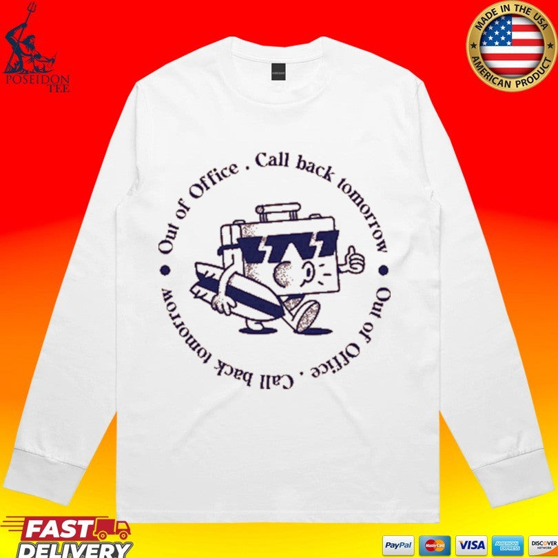 Out Of Office Call Back Tomorrow T-shirt