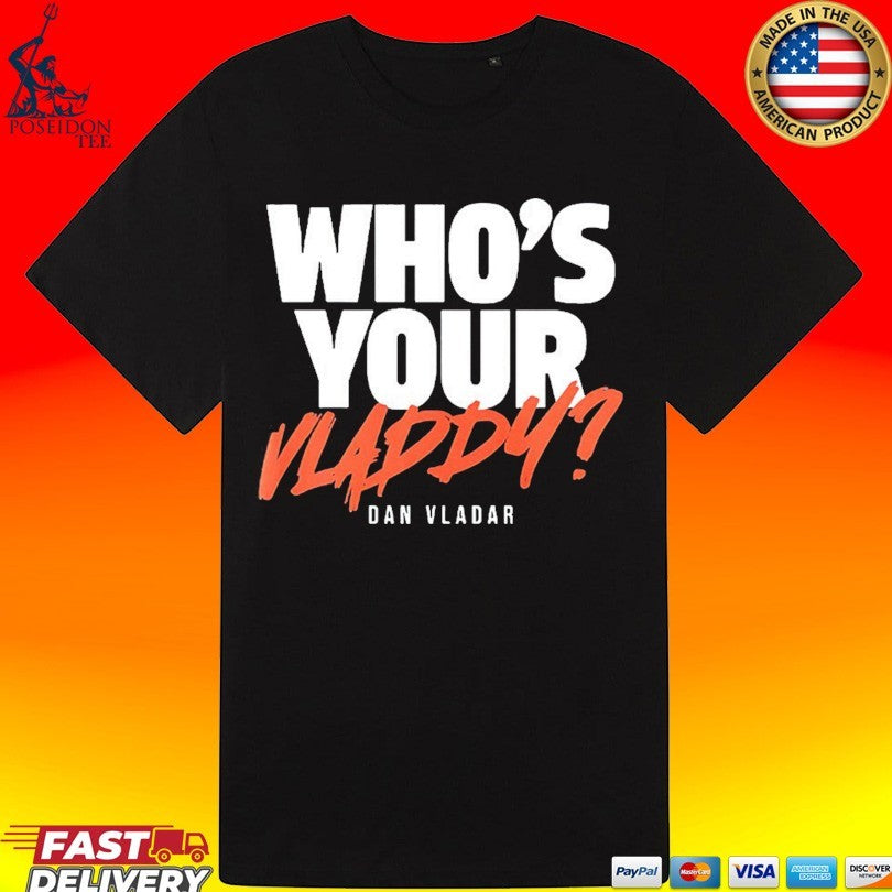 Philadelphia Flyers Dan Vladar Who’s Your Vladdy T-shirt
