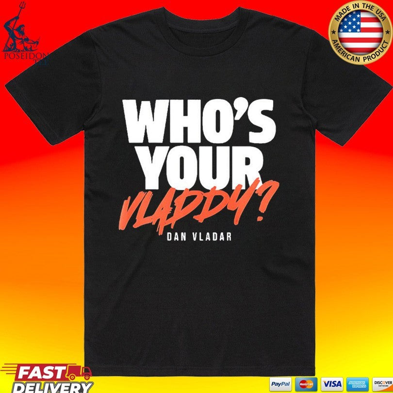 Philadelphia Flyers Dan Vladar Who’s Your Vladdy T-shirt