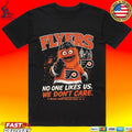 Philadelphia Flyers No One Likes Us We Don’t Care T-shirt