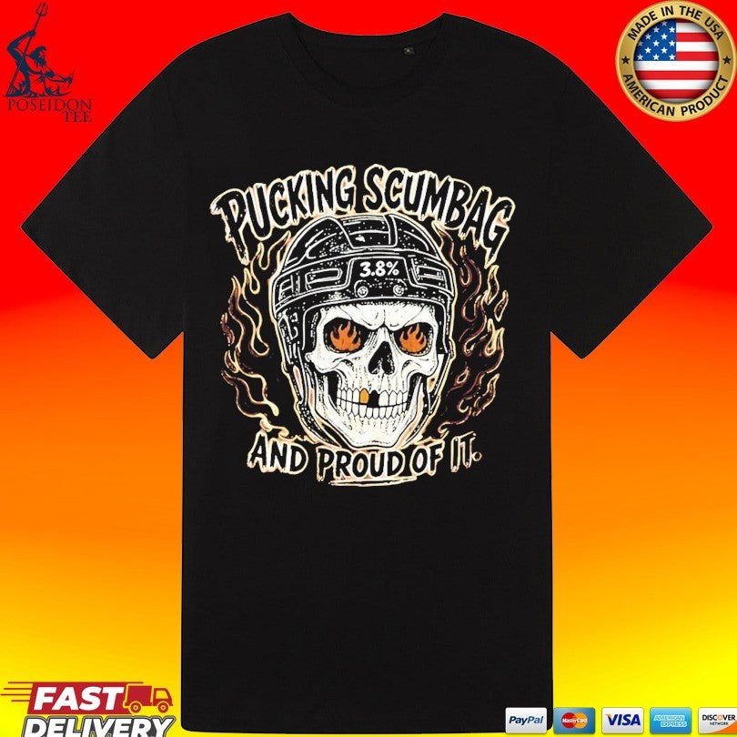 Philadelphia Flyers Pucking Scumbag And Proud Of It T-shirt