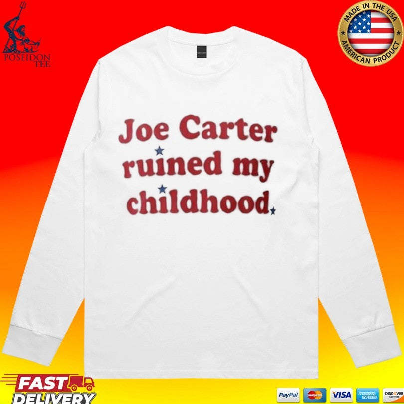 Phillies Fan Joe Carter Ruined My Childhood T-shirt