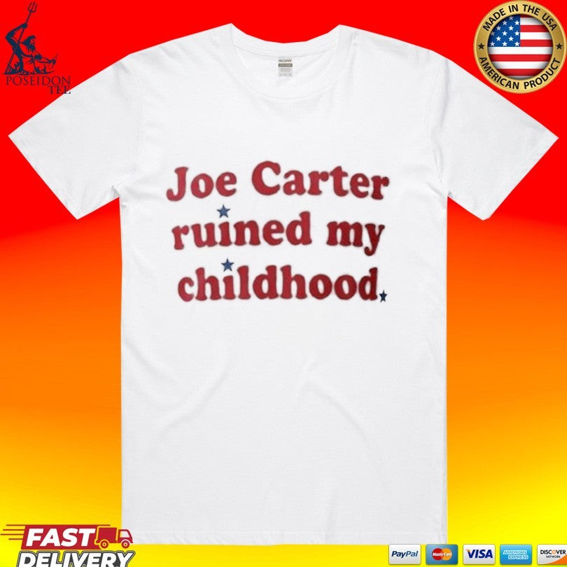 Phillies Fan Joe Carter Ruined My Childhood T-shirt