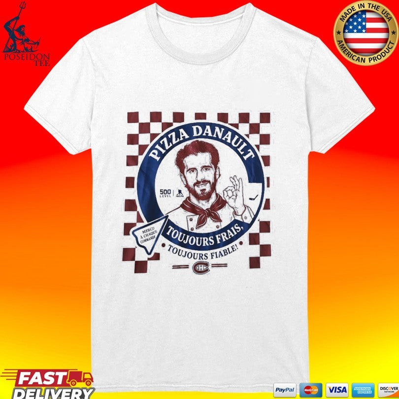 Phillip Danault Montreal Canadiens Pizza Danault Toujours Frais Fiable T-shirt