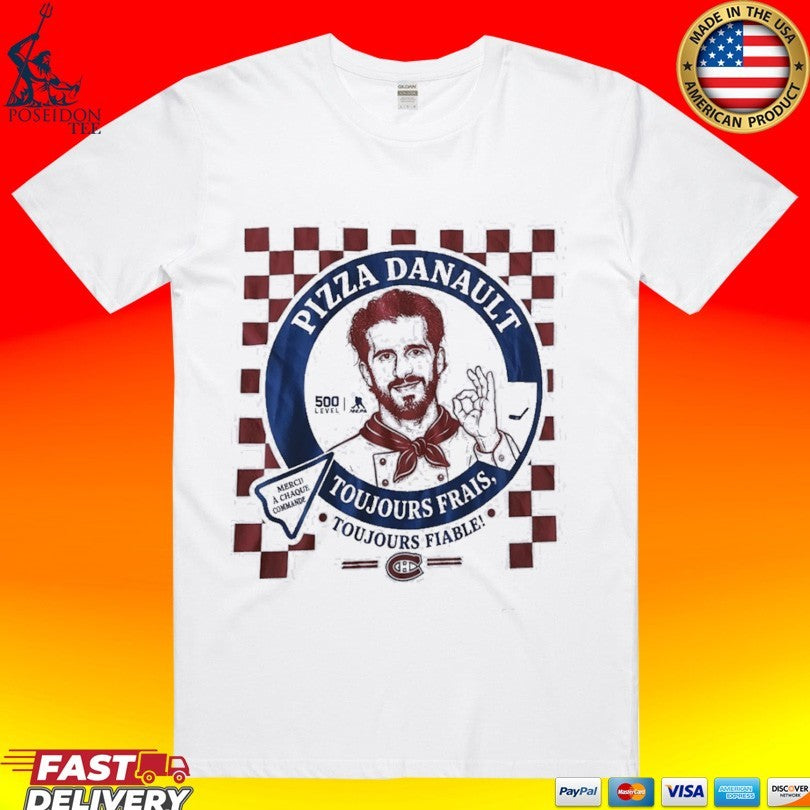 Phillip Danault Montreal Canadiens Pizza Danault Toujours Frais Fiable T-shirt