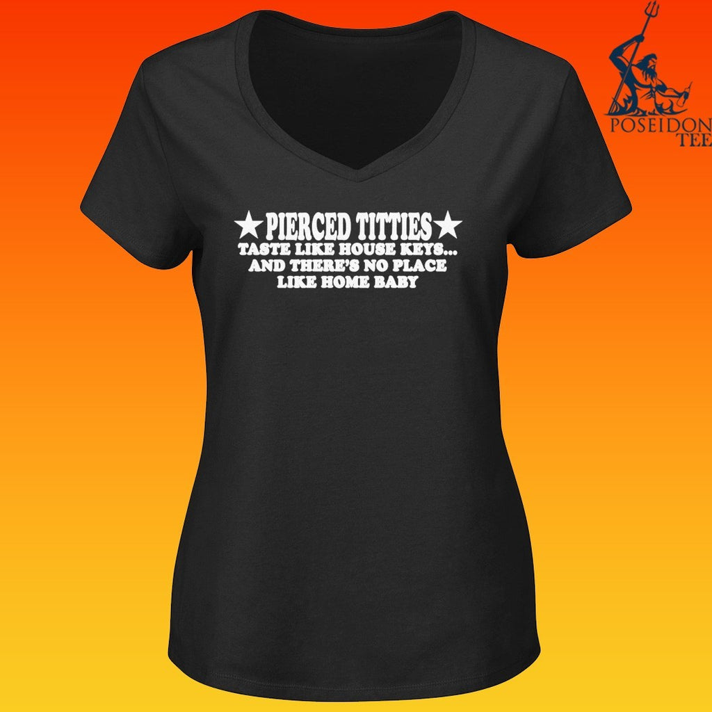 Pierced Titties Taste Like House Keys And There’s No Place Like Home Baby T-shirt
