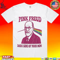 Pink Freud Dark Side Of Your Mom 2026 T-shirt