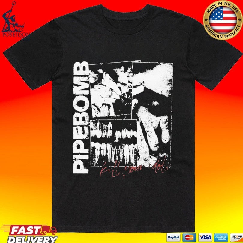 Pipe Bomb Bandcamp Kill Your Idols T-shirt