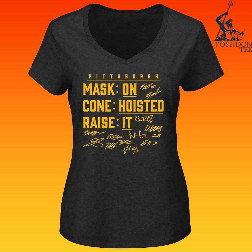 Pittsburgh Baseball Mask On, Cone Hoisted, Raise It T-shirt