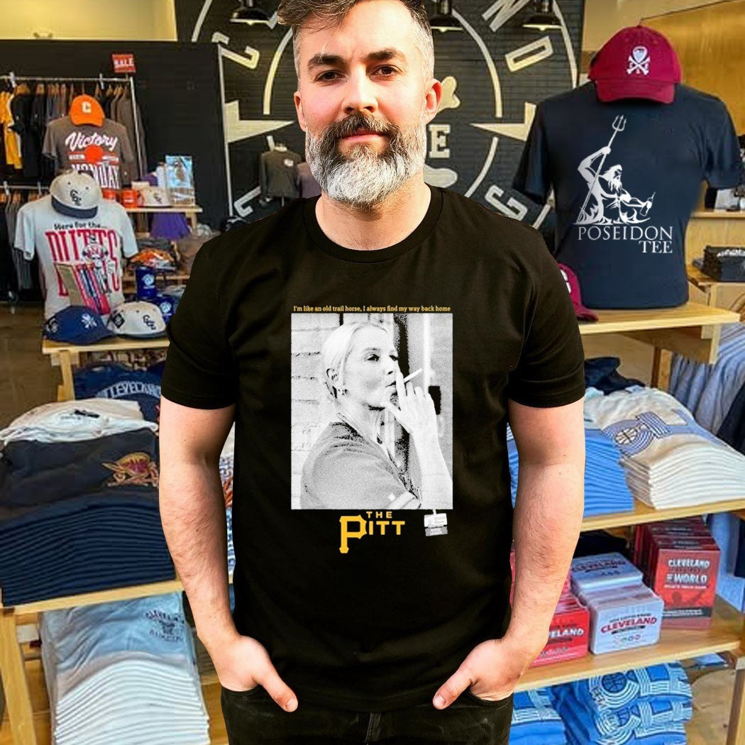 Pittsburgh Pirates Baby Jane Doe I’m Like An Old Trail Horse I Always Find My Way Back Home T-shirt