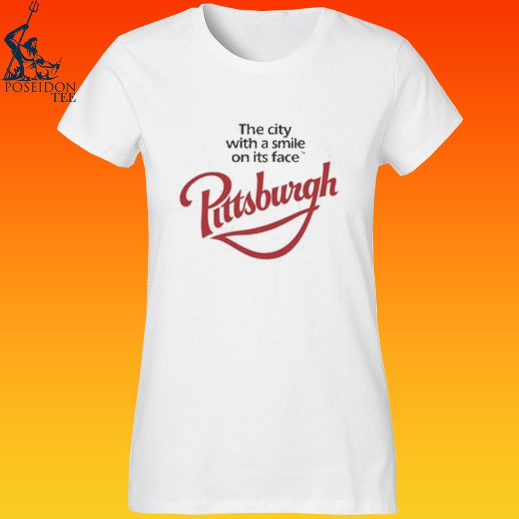 Pittsburgh The City With A Smile On Its Face T-shirt