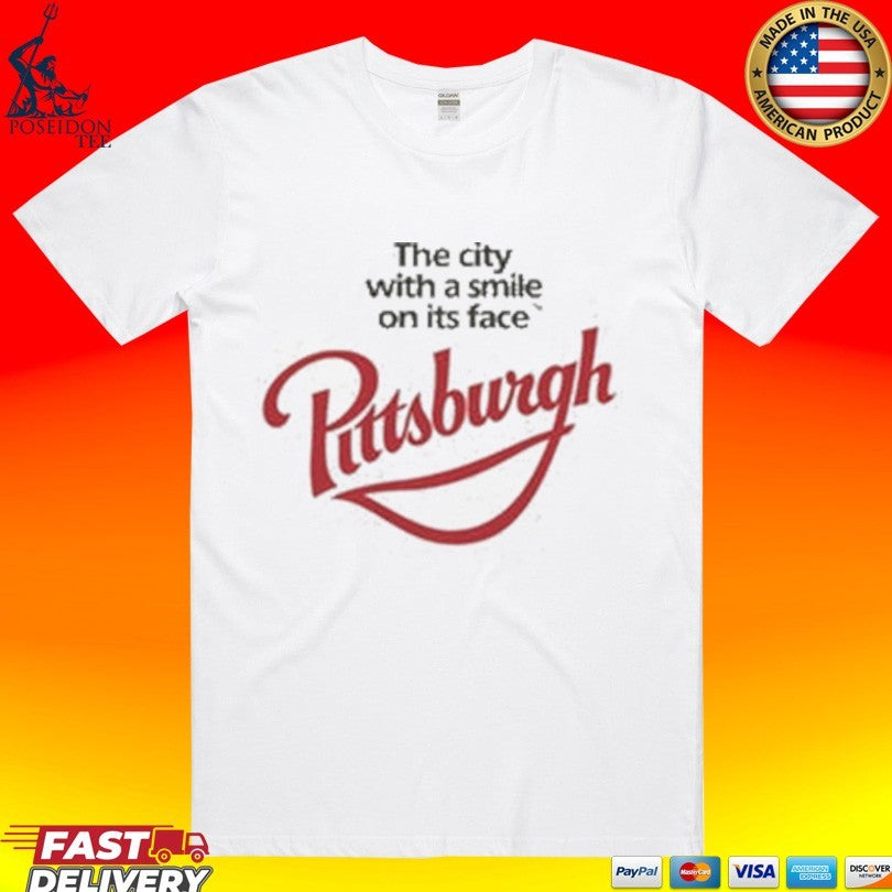 Pittsburgh The City With A Smile On Its Face T-shirt