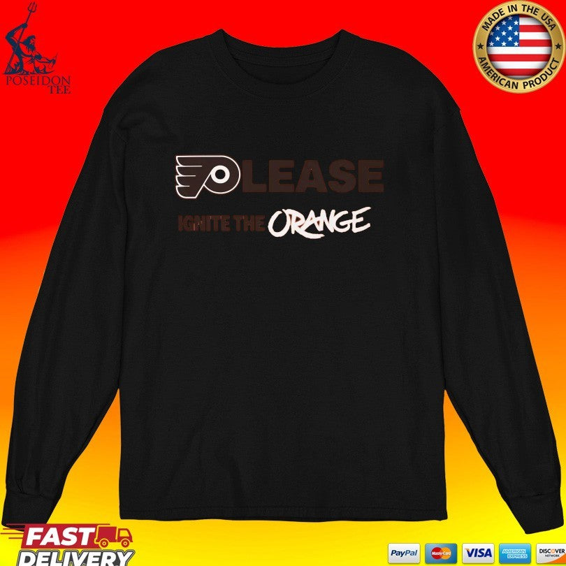 Please Ignite The Orange Philadelphia Flyers T-shirt