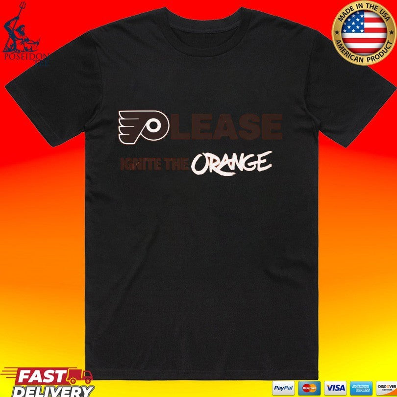 Please Ignite The Orange Philadelphia Flyers T-shirt