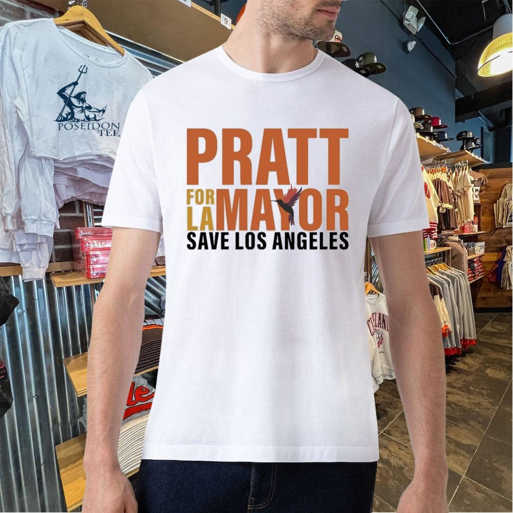 Pratt For LA Mayor Save Los Angeles T-shirt