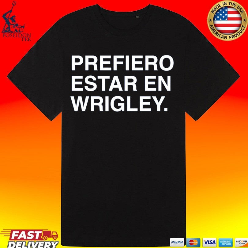 Prefiero Estar En Wrigley T-shirt