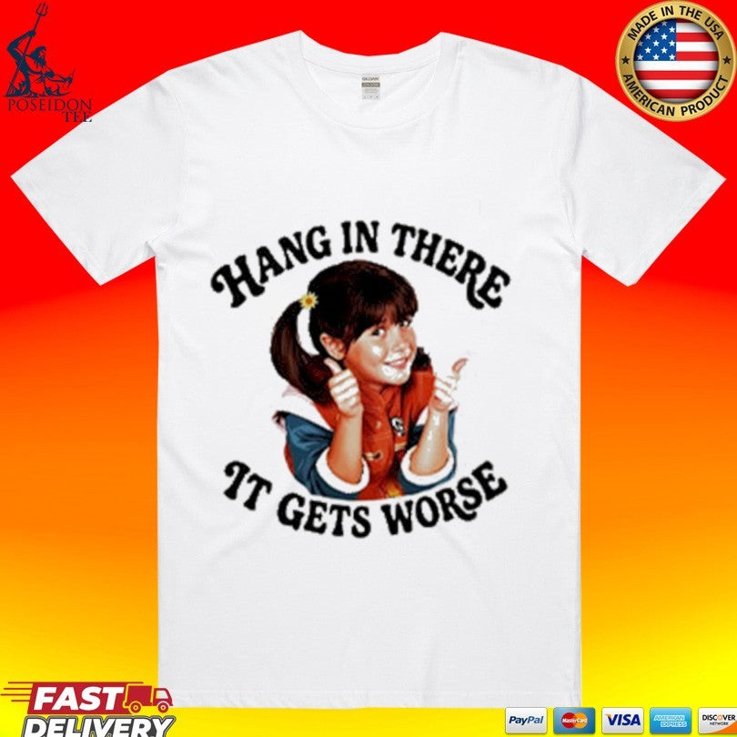 Punky Brewster Hang In There It Gets Worse T-shirt