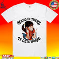 Punky Brewster Hang In There It Gets Worse T-shirt