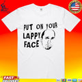 Put On Your Lappy Face T-shirt