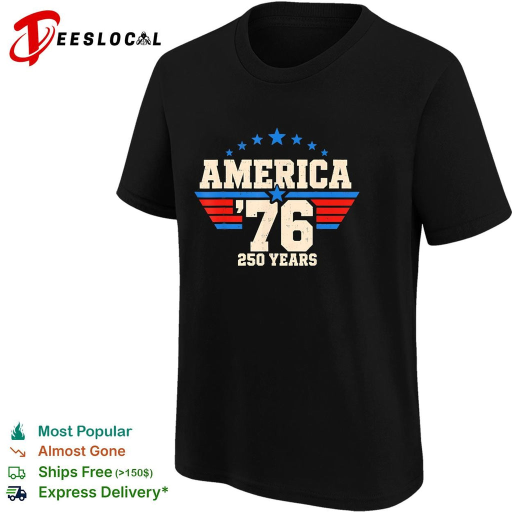 America ’76 250 years star and stripes patriotic shirt
