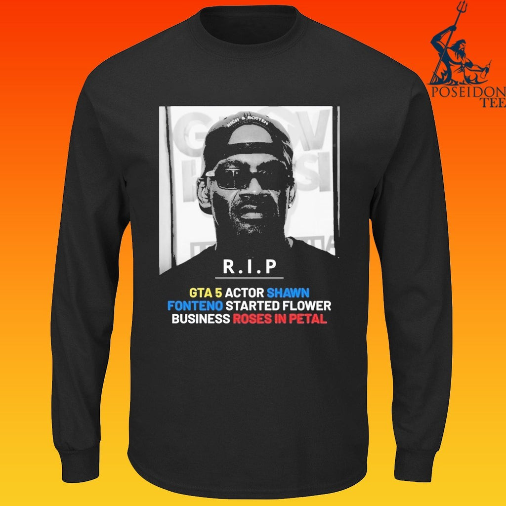 R.I.P Gta 5 Actor Shawn Fonteno Started Flower Business Roses In Petal T-shirt