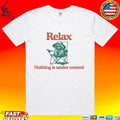Raccoon Relax Nothing Is Under Control T-shirt